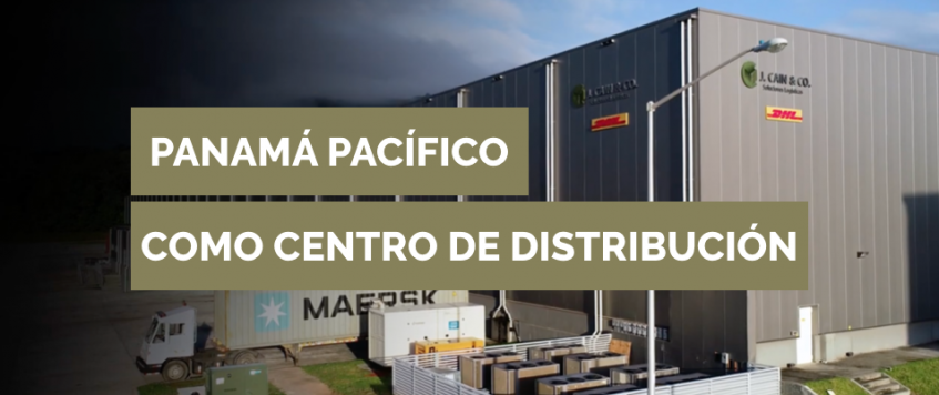 Ventajas de usar a Panamá Pacífico como Centro de Distribución (Infografía)