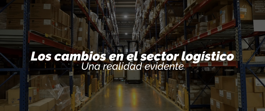 Los cambios en el sector logístico: una realidad evidente