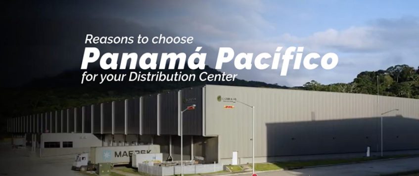 Reasons to choose Panama Pacifico for your Distribution Center